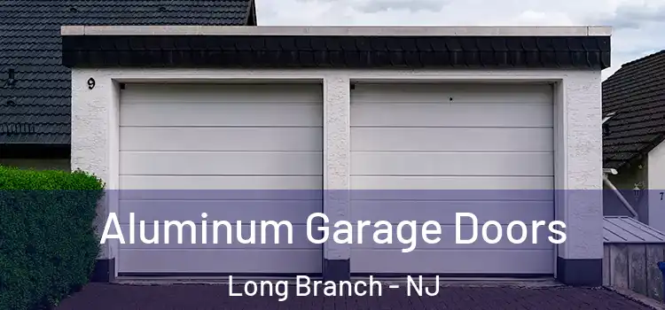  Aluminum Garage Doors Long Branch - NJ