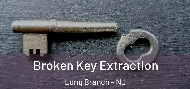  Broken Key Extraction Long Branch - NJ