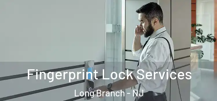  Fingerprint Lock Services Long Branch - NJ
