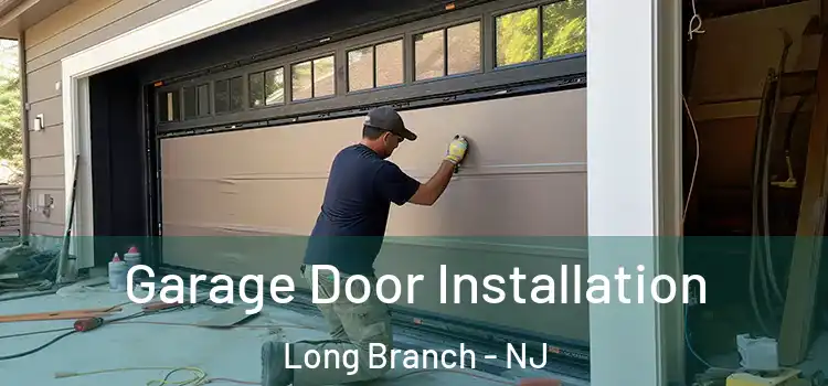  Garage Door Installation Long Branch - NJ