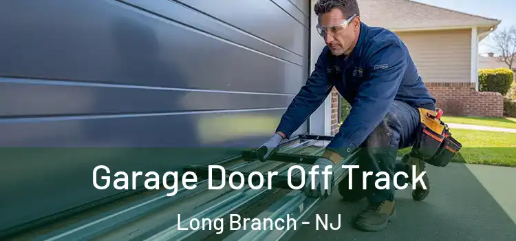  Garage Door Off Track Long Branch - NJ