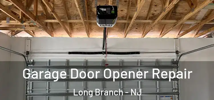  Garage Door Opener Repair Long Branch - NJ