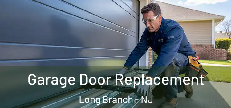  Garage Door Replacement Long Branch - NJ