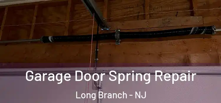  Garage Door Spring Repair Long Branch - NJ