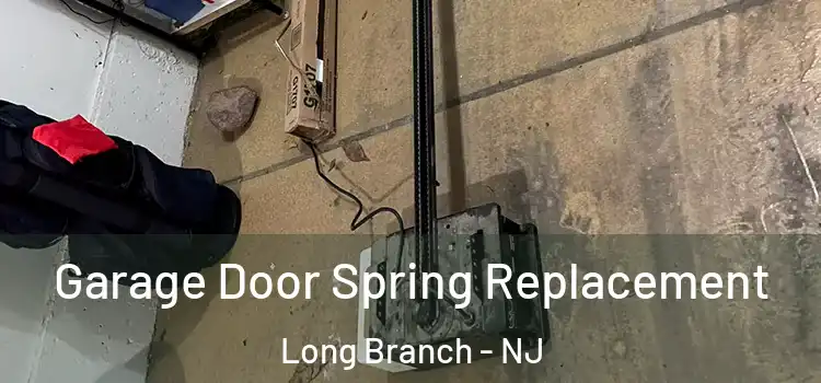  Garage Door Spring Replacement Long Branch - NJ