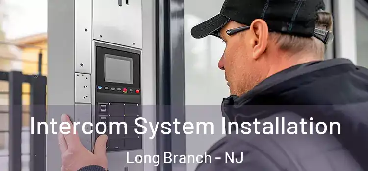  Intercom System Installation Long Branch - NJ