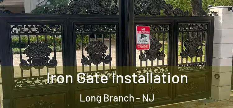  Iron Gate Installation Long Branch - NJ