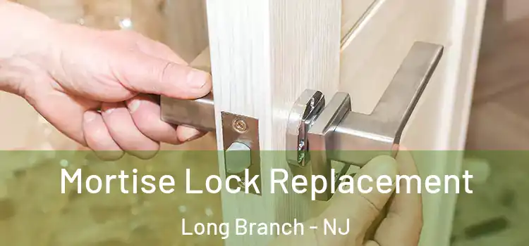  Mortise Lock Replacement Long Branch - NJ