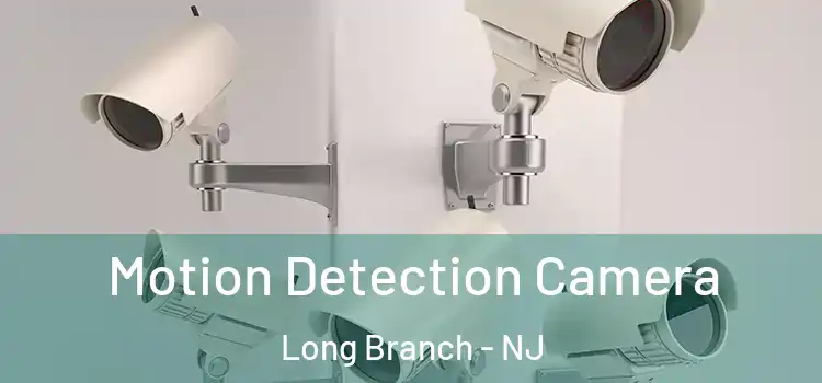  Motion Detection Camera Long Branch - NJ