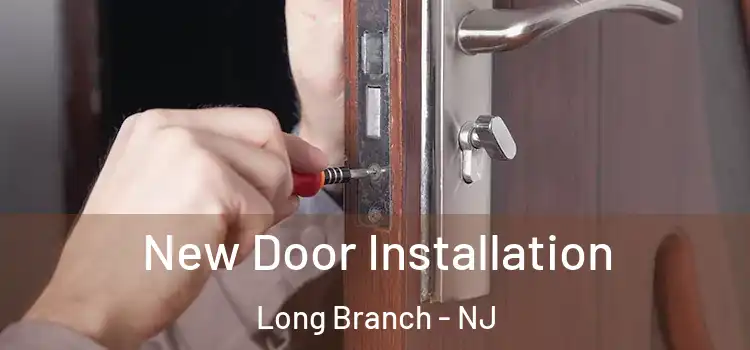 New Door Installation Long Branch - NJ