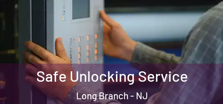 Safe Unlocking Service Long Branch - NJ