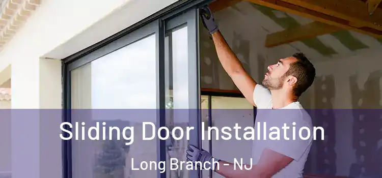 Sliding Door Installation Long Branch - NJ