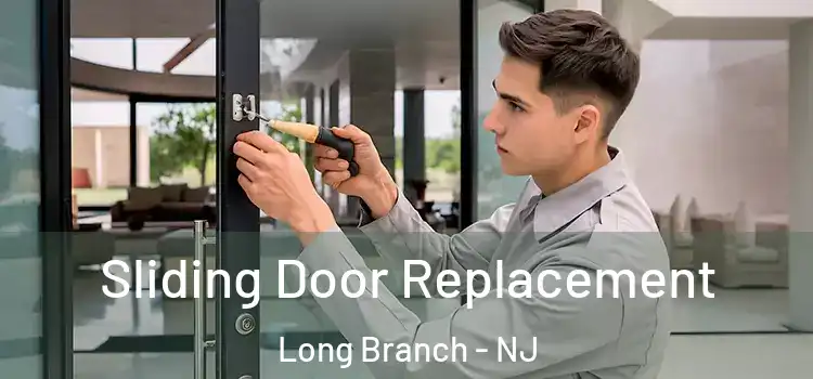  Sliding Door Replacement Long Branch - NJ