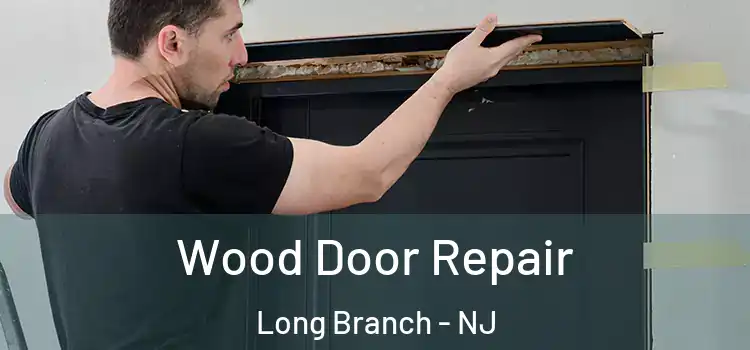  Wood Door Repair Long Branch - NJ